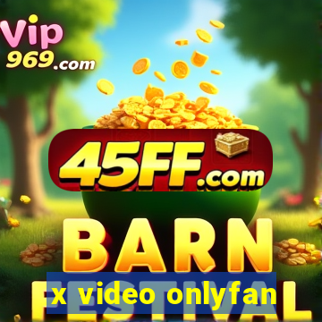 x video onlyfan